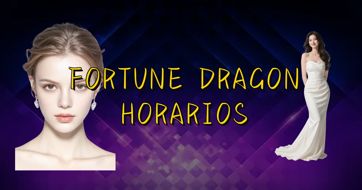 Fortune Dragon Horarios Oficial